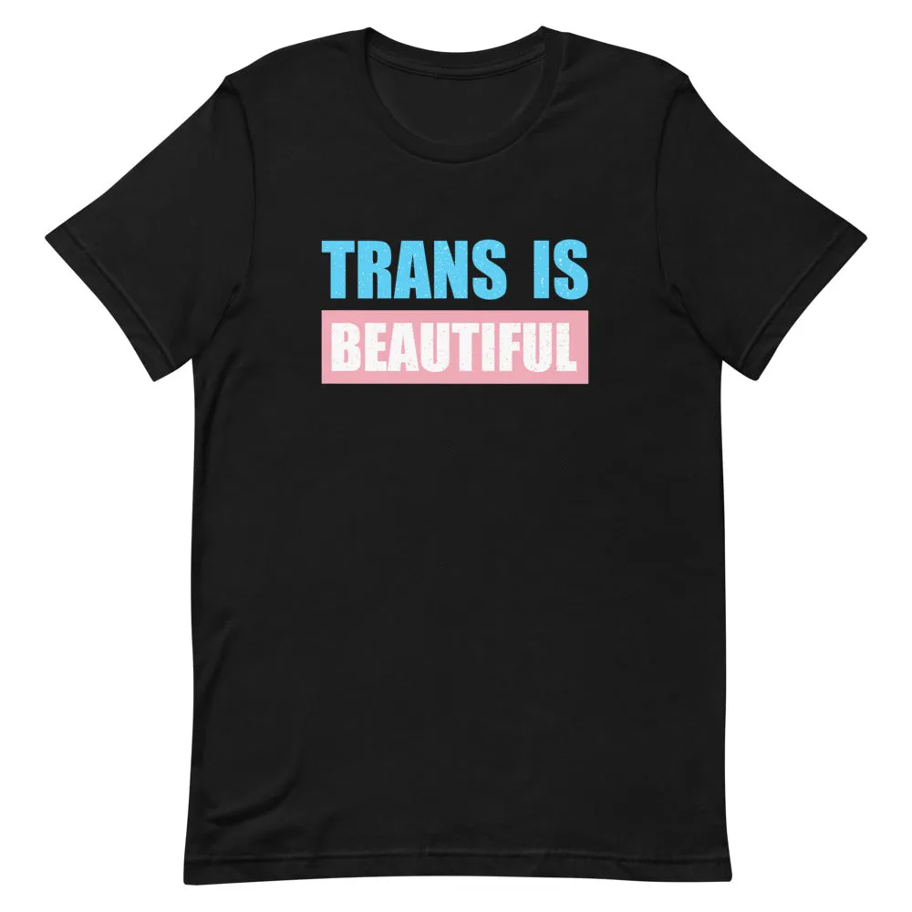 Trans Is Beautiful T-Shirt