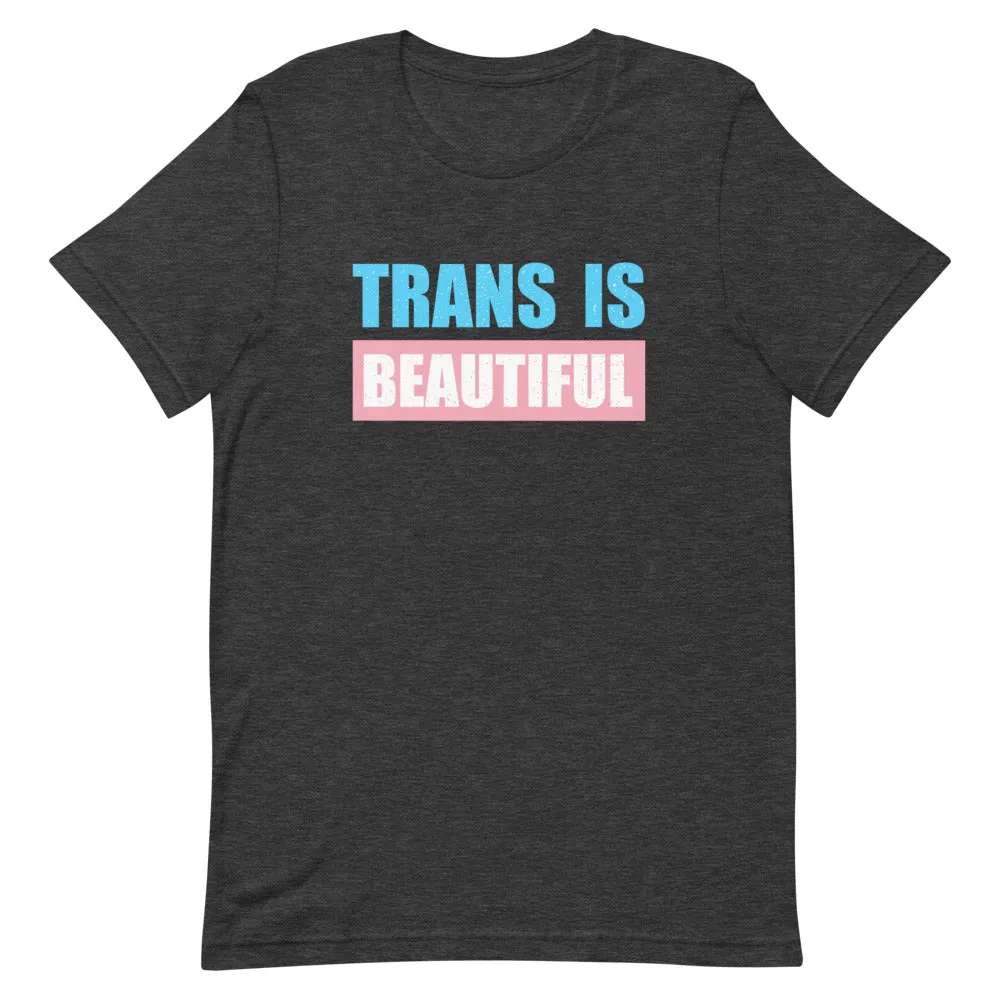Trans Is Beautiful T-Shirt